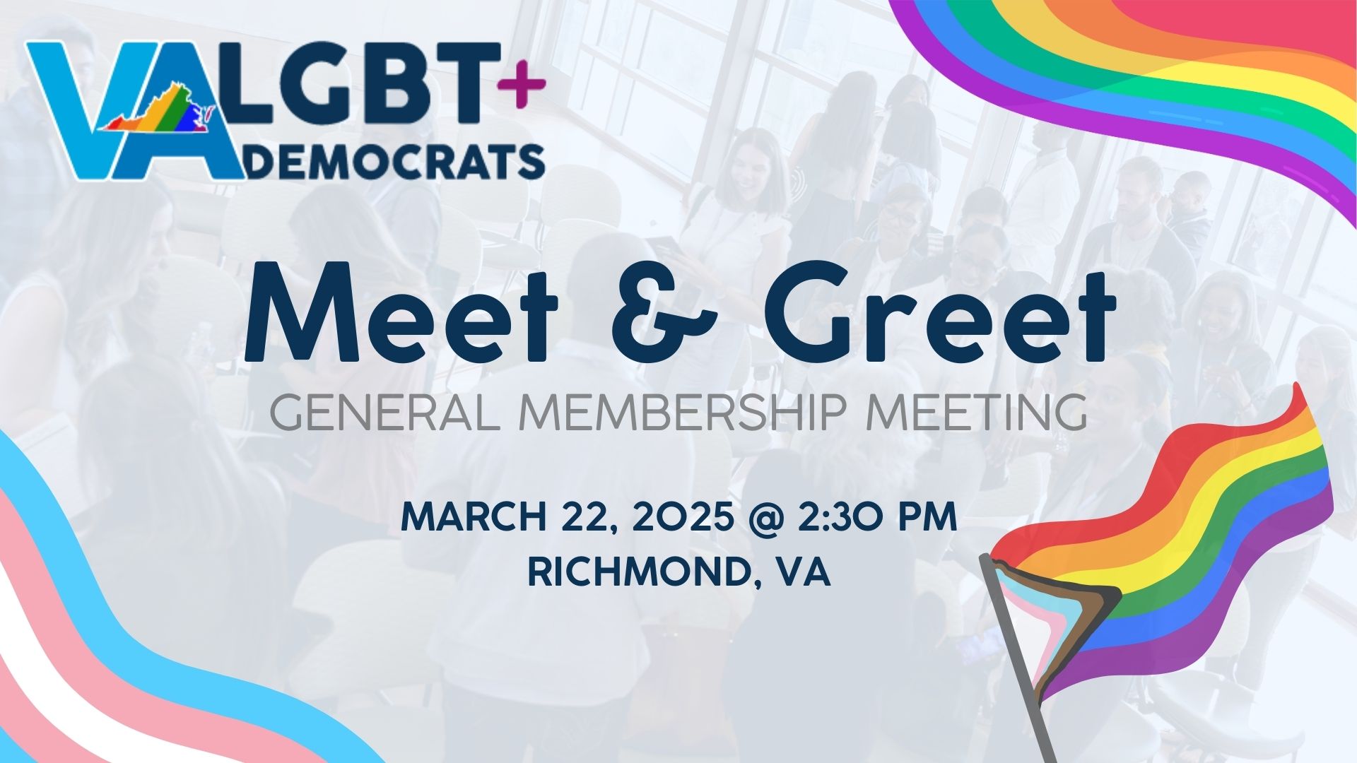 Meet and Greet, General Membership Meeting, on March 22nd, 2025, at 2:30 PM in Richmond, VA.